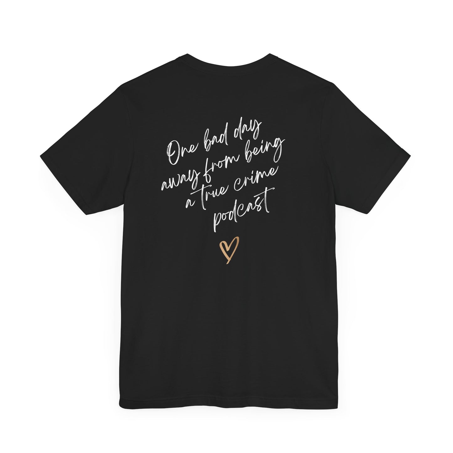 True crime podcast funny T-shirt