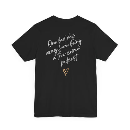 True crime podcast funny T-shirt