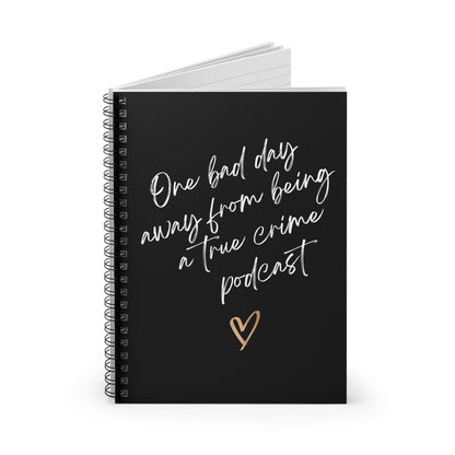 True crime podcast funny Spiral Notebook