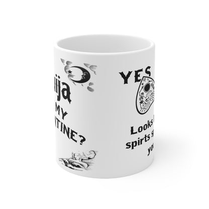 Ouija be my valentine cute and funny Ouija board themed valentines day gift for your spooky valentine Ceramic Mug 11oz