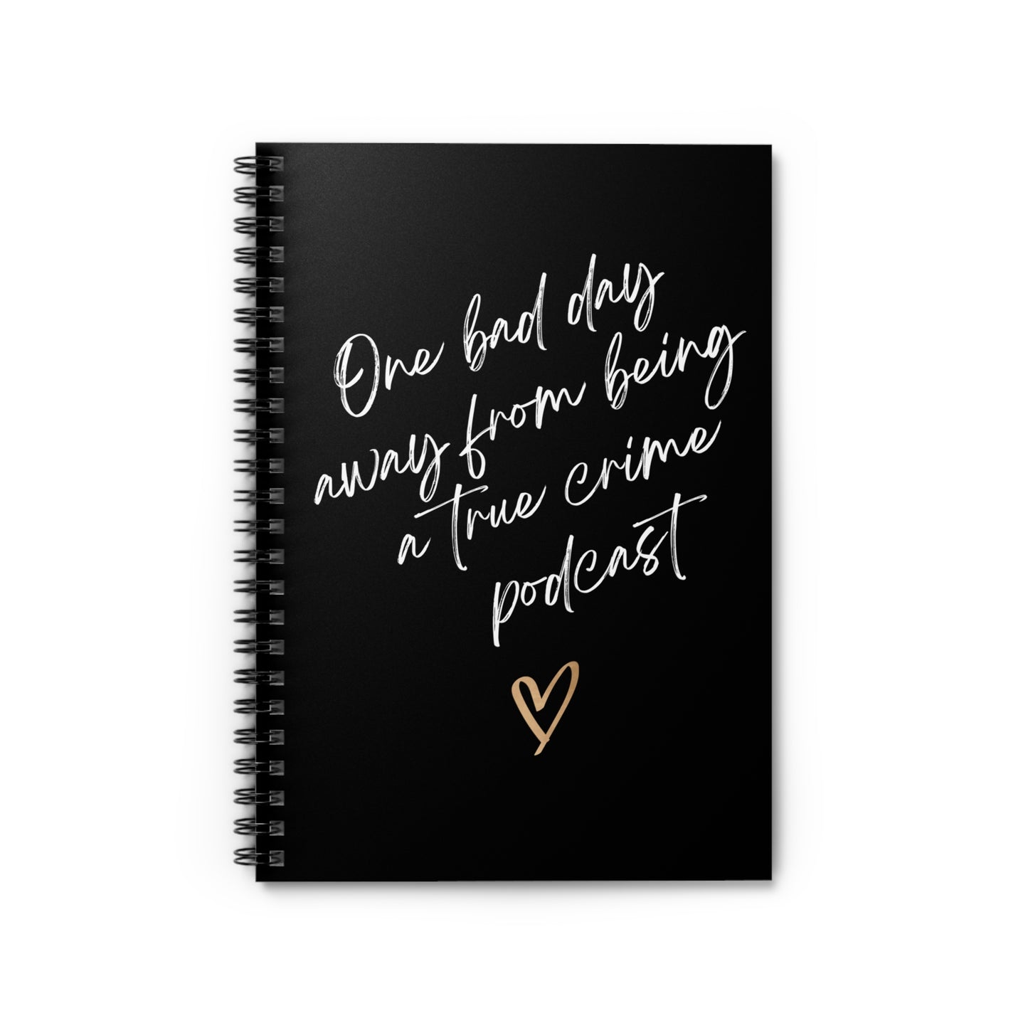 True crime podcast funny Spiral Notebook