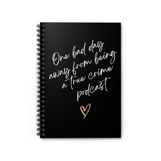 True crime podcast funny Spiral Notebook